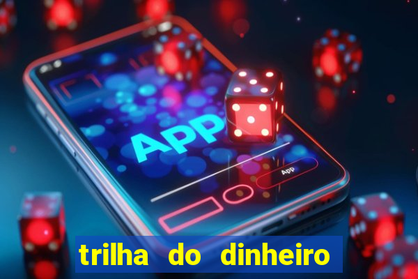 trilha do dinheiro gemeos investem